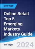 Online Retail Top 5 Emerging Markets Industry Guide 2019-2028- Product Image