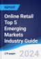Online Retail Top 5 Emerging Markets Industry Guide 2019-2028 - Product Image