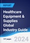 Healthcare Equipment & Supplies Global Industry Guide 2019-2028 - Product Image
