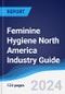 Feminine Hygiene North America (NAFTA) Industry Guide 2019-2028 - Product Thumbnail Image