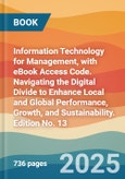 Information Technology for Management, with eBook Access Code. Navigating the Digital Divide to Enhance Local and Global Performance, Growth, and Sustainability. Edition No. 13- Product Image