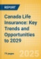 Canada Life Insurance: Key Trends and Opportunities to 2029 - Product Thumbnail Image
