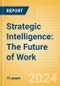 Strategic Intelligence: The Future of Work - Product Image