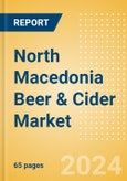 North Macedonia Beer & Cider Market Databook 2024- Product Image
