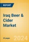 Iraq Beer & Cider Market Databook 2024 - Product Image