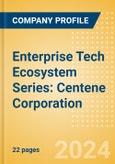 Enterprise Tech Ecosystem Series: Centene Corporation - 2024- Product Image
