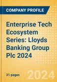 Enterprise Tech Ecosystem Series: Lloyds Banking Group Plc 2024- Product Image