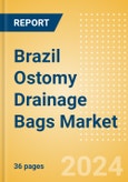Brazil Ostomy Drainage Bags Market Outlook to 2033 - Colostomy, Ileostomy and Urostomy- Product Image