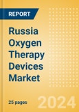 Russia Oxygen Therapy Devices Market Outlook to 2033 - Hyperbaric Oxygen Chambers- Product Image
