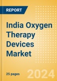 India Oxygen Therapy Devices Market Outlook to 2033 - Hyperbaric Oxygen Chambers- Product Image