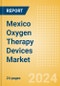 Mexico Oxygen Therapy Devices Market Outlook to 2033 - Hyperbaric Oxygen Chambers - Product Thumbnail Image