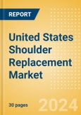 United States Shoulder Replacement Market Outlook to 2033 - Partial Shoulder Replacement, Shoulder Resurfacing and Others- Product Image