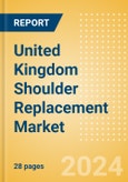 United Kingdom Shoulder Replacement Market Outlook to 2033 - Partial Shoulder Replacement, Shoulder Resurfacing and Others- Product Image