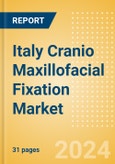 Italy Cranio Maxillofacial Fixation (CMF) Market Outlook to 2033 - Distraction Systems and Plate and Screw Fixators- Product Image