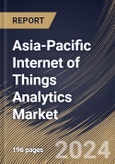 Asia-Pacific Internet of Things Analytics Market Size, Share & Trends Analysis Report By Component, By End Use, By Organization Size, By Deployment, By Type, By Application, By Country and Growth Forecast, 2024 - 2031- Product Image