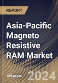 Asia-Pacific Magneto Resistive RAM Market Size, Share & Trends Analysis Report By Material, By Application, By Country and Growth Forecast, 2024 - 2031- Product Image