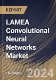 LAMEA Convolutional Neural Networks Market Size, Share & Trends Analysis Report By Deployment Mode, By Component, By Application, By Vertical, By Country and Growth Forecast, 2024 - 2031- Product Image