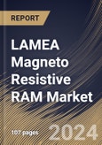 LAMEA Magneto Resistive RAM Market Size, Share & Trends Analysis Report By Material, By Application, By Country and Growth Forecast, 2024 - 2031- Product Image