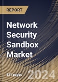 Network Security Sandbox Market Size, Share & Trends Analysis Report By Component, By Enterprise Size, By End Use, By Regional Outlook and Forecast, 2024 - 2031- Product Image