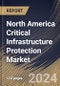 North America Critical Infrastructure Protection Market Size, Share & Trends Analysis Report By Type, By Security, By End Use, By Country and Growth Forecast, 2024 - 2031 - Product Thumbnail Image