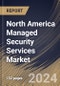 North America Managed Security Services Market Size, Share & Trends Analysis Report By Enterprise Size, By Services, By Security, By Vertical, By Country and Growth Forecast, 2024 - 2031 - Product Thumbnail Image