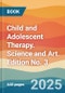 Child and Adolescent Therapy. Science and Art. Edition No. 3 - Product Thumbnail Image