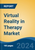Virtual Reality in Therapy Market - Global Industry Size, Share, Trends, Opportunity, and Forecast, 2019-2029F- Product Image