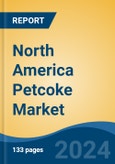 North America Petcoke Market, By Country, Competition, Forecast and Opportunities, 2019-2029F- Product Image