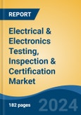 Electrical & Electronics Testing, Inspection & Certification Market - Global Industry Size, Share, Trends, Opportunity, and Forecast, 2019-2029F- Product Image