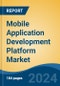 Mobile Application Development Platform Market - Global Industry Size, Share, Trends, Opportunity, and Forecast, 2019-2029F - Product Image
