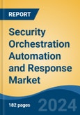 Security Orchestration Automation and Response Market - Global Industry Size, Share, Trends, Opportunity, and Forecast, 2019-2029F- Product Image