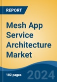 Mesh App Service Architecture Market - Global Industry Size, Share, Trends, Opportunity, and Forecast, 2019-2029F- Product Image