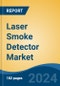 Laser Smoke Detector Market - Global Industry Size, Share, Trends, Opportunity, and Forecast, 2019-2029F - Product Image