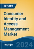Consumer Identity and Access Management Market - Global Industry Size, Share, Trends, Opportunity, and Forecast, 2019-2029F- Product Image