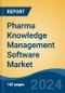 Pharma Knowledge Management Software Market - Global Industry Size, Share, Trends, Opportunity, and Forecast, 2019-2029F - Product Image
