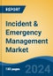 Incident & Emergency Management Market - Global Industry Size, Share, Trends, Opportunity, and Forecast, 2019-2029F - Product Image