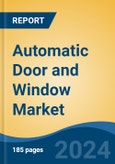 Automatic Door and Window Market - Global Industry Size, Share, Trends, Opportunity, and Forecast, 2019-2029F- Product Image
