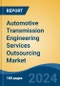 Automotive Transmission Engineering Services Outsourcing Market - Global Industry Size, Share, Trends, Opportunity, and Forecast, 2019-2029F - Product Image