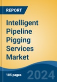 Intelligent Pipeline Pigging Services Market - Global Industry Size, Share, Trends, Opportunity, and Forecast, 2019-2029F- Product Image