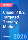 Claudin18.2 Targeted Therapy Market Opportunity, Therapeutic Approaches, Approved Drug Price, Sales and Clinical Trials Insight 2030- Product Image