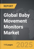 Baby Movement Monitors - Global Strategic Business Report- Product Image
