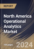 North America Operational Analytics Market Size, Share & Trends Analysis Report by Type, Business Function, Application, Deployment Model (Cloud and On-premises), Industry Vertical, Country and Growth Forecast, 2024-2031- Product Image