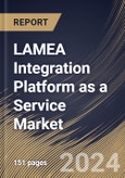 LAMEA Integration Platform as a Service Market Size, Share & Trends Analysis Report by Organization Size (Large Enterprises and Small & Medium Enterprises), Deployment, Type, End-use, Country and Growth Forecast, 2024-2031- Product Image