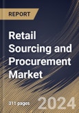 Retail Sourcing and Procurement Market Size, Share & Trends Analysis Report by Deployment (Cloud and On-premise), Component, Enterprise Size (Large Enterprises and Small & Medium Enterprises), Regional Outlook and Forecast, 2024-2031- Product Image