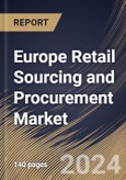 Europe Retail Sourcing and Procurement Market Size, Share & Trends Analysis Report by Deployment (Cloud and On-premise), Component, Enterprise Size (Large Enterprises and Small & Medium Enterprises), Country and Growth Forecast, 2024-2031- Product Image