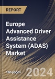 Europe Advanced Driver Assistance System (ADAS) Market Size, Share & Trends Analysis Report by Vehicle Type, Component (Sensors, Software, Processor, and Other Component), Solution Type, Country and Growth Forecast, 2024-2031- Product Image