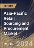 Asia-Pacific Retail Sourcing and Procurement Market Size, Share & Trends Analysis Report by Deployment (Cloud and On-premise), Component, Enterprise Size (Large Enterprises and Small & Medium Enterprises), Country and Growth Forecast, 2024-2031- Product Image