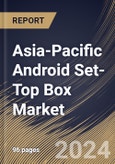 Asia-Pacific Android Set-Top Box Market Size, Share & Trends Analysis Report by Content Quality (HD & Full HD, and 4K & Above), Distribution Channel (Offline, and Online), Application (Residential, and Commercial), Country and Growth Forecast, 2024-2031- Product Image
