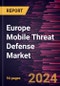 Europe Mobile Threat Defense Market Forecast to 2030 - Regional Analysis - by Operating System, Enterprise Size, and End User - Product Image