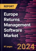 Europe Returns Management Software Market Forecast to 2031 - Regional Analysis - by Component, Deployment, and Enterprise Size- Product Image